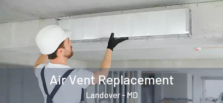  Air Vent Replacement Landover - MD
