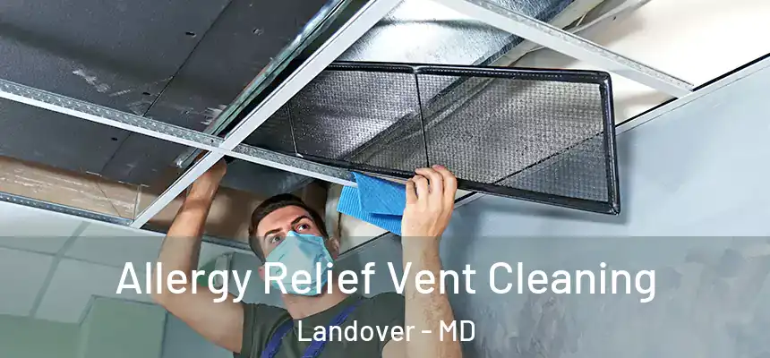 Allergy Relief Vent Cleaning Landover - MD