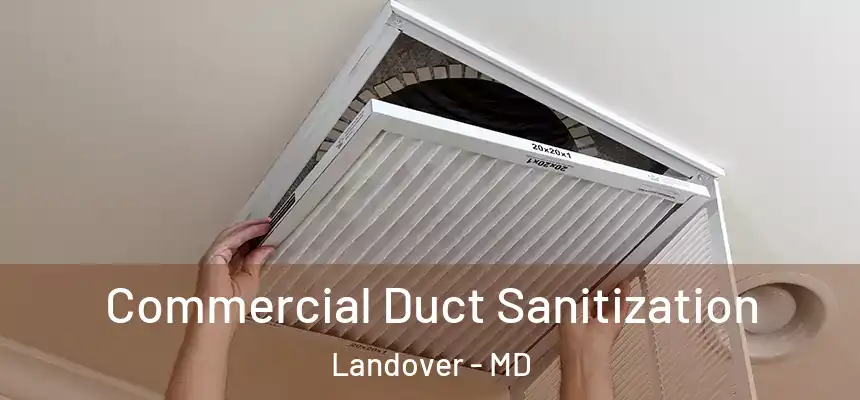  Commercial Duct Sanitization Landover - MD