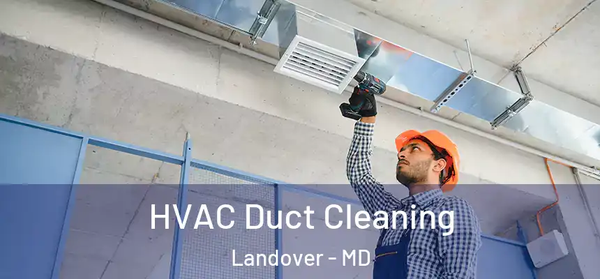  HVAC Duct Cleaning Landover - MD