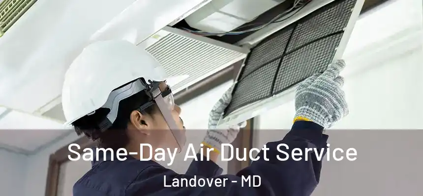  Same-Day Air Duct Service Landover - MD